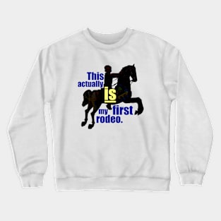 First Rodeo Crewneck Sweatshirt